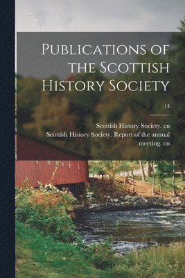 bokomslag Publications of the Scottish History Society; 14