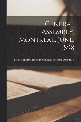 bokomslag General Assembly, Montreal, June, 1898 [microform]