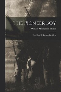 bokomslag The Pioneer Boy