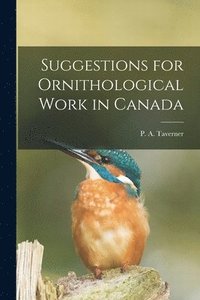 bokomslag Suggestions for Ornithological Work in Canada [microform]