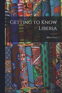bokomslag Getting to Know Liberia