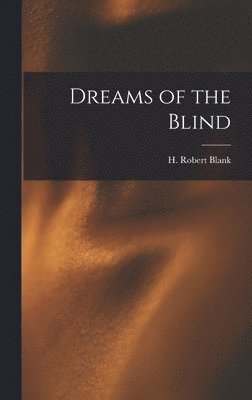 bokomslag Dreams of the Blind