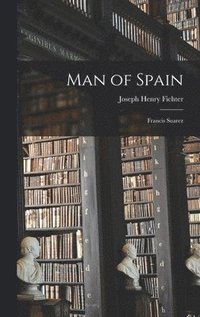 bokomslag Man of Spain: Francis Suarez