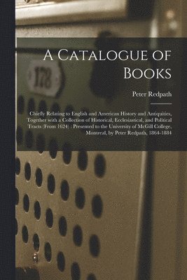 Catalogue of Books [microform]