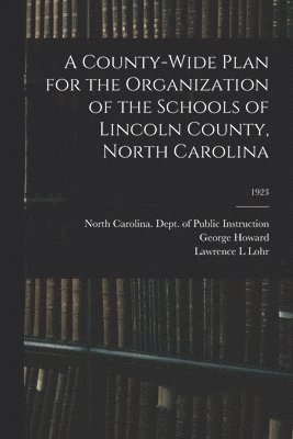 County-wide Plan for the Organization of the Schools of Lincoln County, North Carolina; 1923