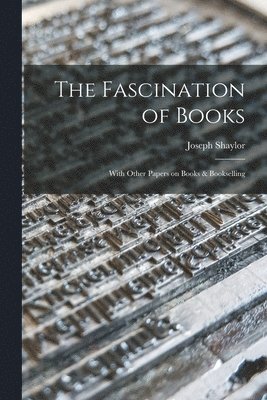 The Fascination of Books [microform] 1