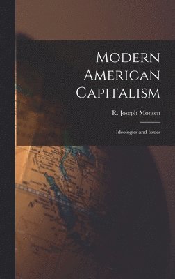 bokomslag Modern American Capitalism: Ideologies and Issues