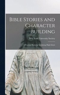 bokomslag Bible Stories and Character Building