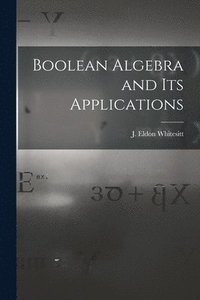bokomslag Boolean Algebra and Its Applications