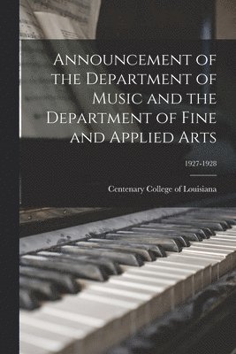 bokomslag Announcement of the Department of Music and the Department of Fine and Applied Arts; 1927-1928