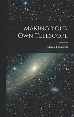 bokomslag Making Your Own Telescope