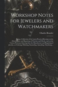 bokomslag Workshop Notes for Jewelers and Watchmakers