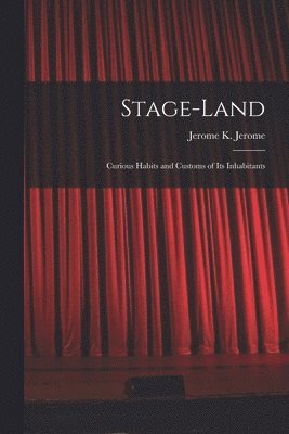 Stage-land [microform] 1