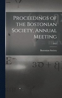 bokomslag Proceedings of the Bostonian Society, Annual Meeting; 1917