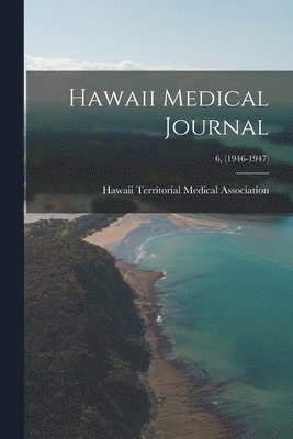 bokomslag Hawaii Medical Journal; 6, (1946-1947)