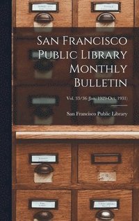 bokomslag San Francisco Public Library Monthly Bulletin; Vol. 33/36 (Jan. 1929-Oct. 1931)