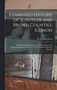 bokomslag Combined History of Schuyler and Brown Counties, Illinois