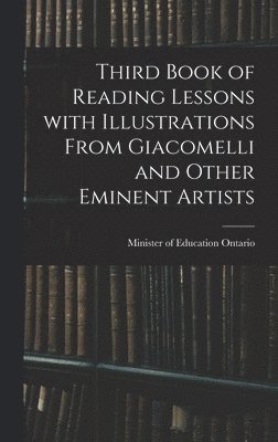 Third Book of Reading Lessons With Illustrations From Giacomelli and Other Eminent Artists 1