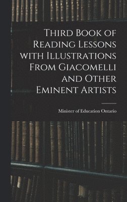 Third Book of Reading Lessons With Illustrations From Giacomelli and Other Eminent Artists, Inbunden