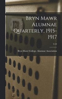 bokomslag Bryn Mawr Alumnae Quarterly, 1915-1917; 9-10