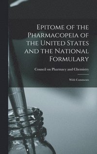 bokomslag Epitome of the Pharmacopeia of the United States and the National Formulary