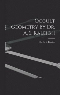 bokomslag Occult Geometry by Dr. A. S. Raleigh