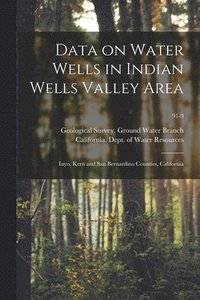 bokomslag Data on Water Wells in Indian Wells Valley Area: Inyo, Kern and San Bernardino Counties, California; 91-9