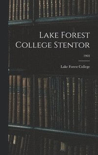 bokomslag Lake Forest College Stentor; 1903