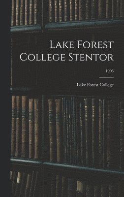 Lake Forest College Stentor; 1903 1