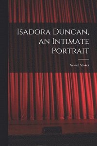 bokomslag Isadora Duncan, an Intimate Portrait