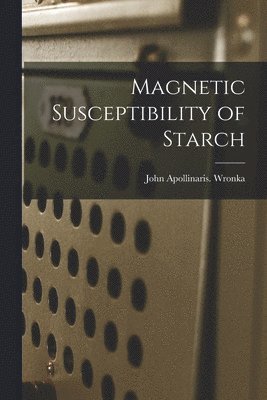 Magnetic Susceptibility of Starch 1