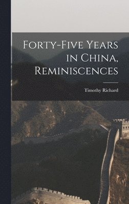 Forty-five Years in China, Reminiscences 1