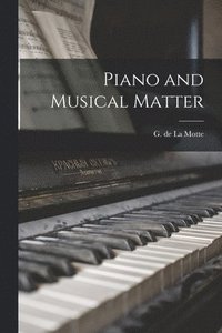 bokomslag Piano and Musical Matter