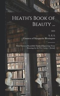 bokomslag Heath's Book of Beauty ...