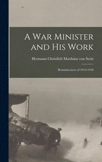 bokomslag A War Minister and His Work