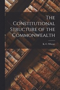 bokomslag The Constitutional Structure of the Commonwealth
