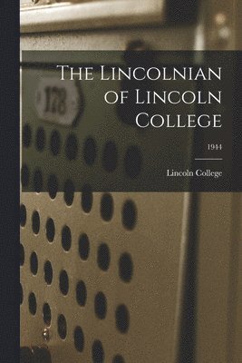 The Lincolnian of Lincoln College; 1944 1