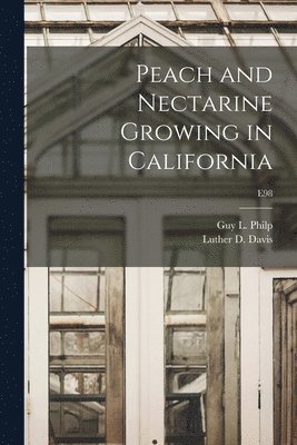 bokomslag Peach and Nectarine Growing in California; E98