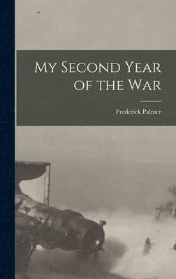 bokomslag My Second Year of the War [microform]