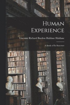 bokomslag Human Experience; a Study of Its Structure