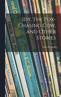 bokomslag Idy, the Fox-chasing Cow, and Other Stories