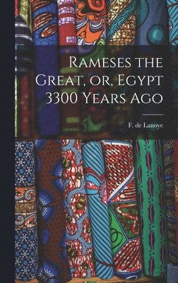 bokomslag Rameses the Great, or, Egypt 3300 Years Ago