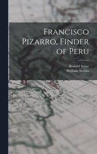 bokomslag Francisco Pizarro, Finder of Peru