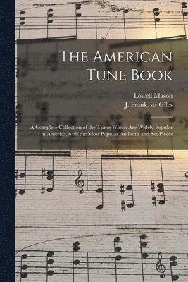 Lowell 1792-1872 Mason, J. Frank Str Giles - American Tune Book, Häftad