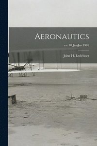 bokomslag Aeronautics; n.s. 10 Jan-Jun 1916