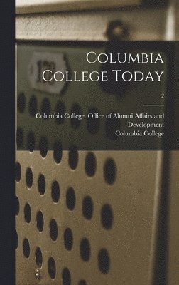 Columbia College Today; 2 1