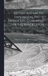 bokomslag British Antarctic Expedition, 1907-9, Under the Command of E.H. Shackleton
