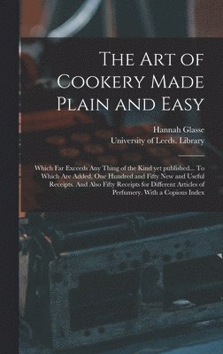 Art of Cookery Made Plain and Easy