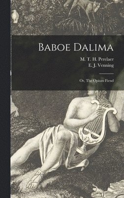 bokomslag Baboe Dalima; or, The Opium Fiend
