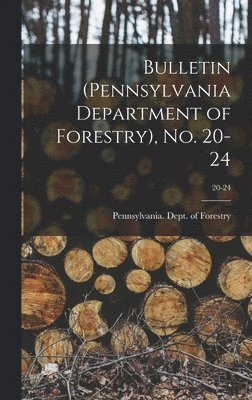 bokomslag Bulletin (Pennsylvania Department of Forestry), No. 20-24; 20-24